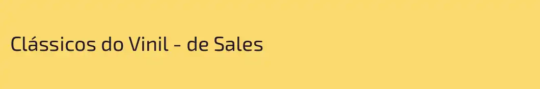 Clássicos do Vinil - de Sales